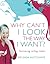 Why Can't I Look the Way I Want? by Melinda Hutchings