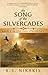 The Song of the Silvercades (The Kira Chronicles)