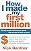 How I Made My First Million...