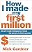 How I Made My First Million by Nick Gardner