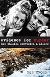 Evidence for Murder: How Physics Convicted a Killer Evidence for Murder: How Physics Convicted a Killer