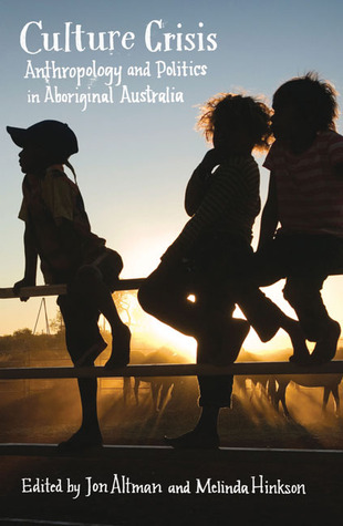 Culture Crisis: Anthropology and Politics in Aboriginal Australia (Paperback)