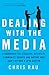 Dealing with the Media: A Handbook for Students, Activists, Community Groups and Anyone Who Can't Afford a Spin Doctor