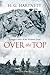 Over the Top: A Digger's Story of the Western Front