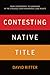 Contesting Native Title: From controversy to consensus in the struggle over Indigenous land rights