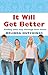 It Will Get Better: Finding Your Way Through Teen Issues