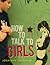 How to Talk to Girls