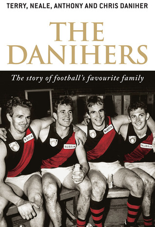 The Danihers: The Story of Football's Favourite Family
