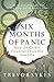 Six Months of Panic: How th...