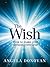 The Wish: How to Make Your ...
