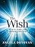 The Wish: How to Make Your Dreams Come True