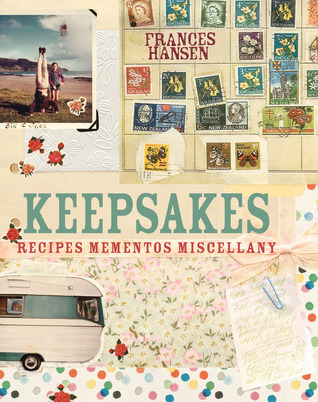 Keepsakes: Recipes, Mementos And Miscellany