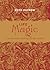 Life Magic: How To Create Everything You Ever Wanted