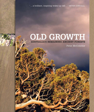 Old Growth: Australia's Remaining Ancient Forests