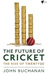 The Future Of Cricket: The Rise Of Twenty20 The Future Of Cricket: The Rise Of Twenty20