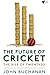 The Future Of Cricket: The Rise Of Twenty20