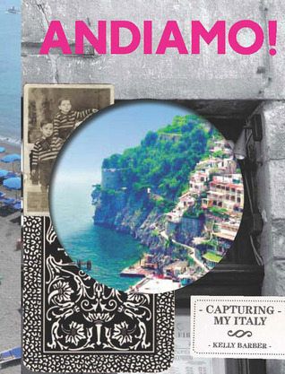 Andiamo!: Capturing My Italy