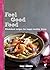 Feel Good Food: Wholefood Recipes For Happy, Healthy Living