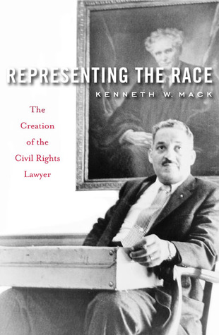 Representing the Race: The Creation of the Civil Rights Lawyer (Hardcover)