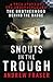 Snouts In The Trough: A True Story Of The Underworld And The Brotherhood Behind The Badge