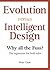 Evolution Versus Intelligent Design: Why All the Fuss? the Arguments for Both Sides