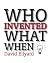 Who Invented What When?