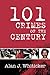 101 Crimes of the Century by Alan J. Whiticker