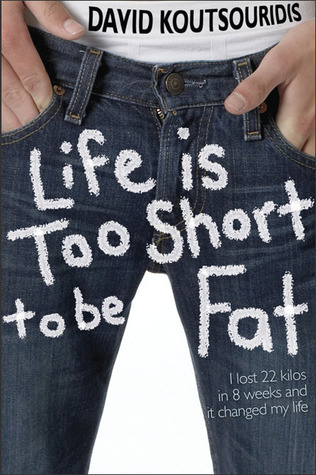 Life Is Too Short to Be Fat