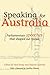 Speaking for Australia: Parliamentary Speeches that Shaped the Nation