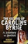 The Killing of Caroline Byrne: A Journey to Justice
