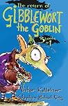 The Return of Gibblewort the Goblin: 3 Books in 1