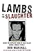 Lambs to the Slaughter: Ins...