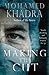 Making the Cut by Mohamed Khadra