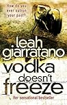 Vodka Doesn't Freeze by Leah Giarratano