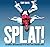 Splat!: The Madness and Magnificence of the World's Most Dangerous Sports