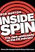 Inside Spin: The Dark Underbelly of the PR Industry