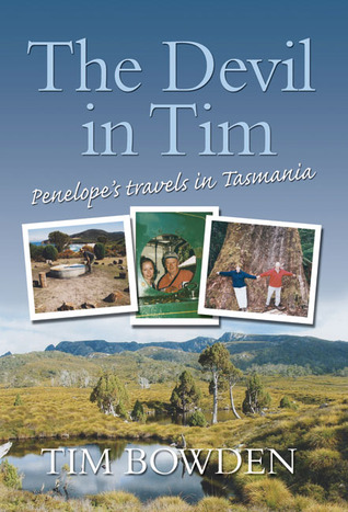 The Devil in Tim: Penelope's Travels in Tasmania (Paperback)
