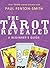 The Tarot Revealed: A Begin...