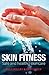 Skin Fitness: Safe and Heal...