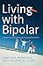 Living with Bipolar: A Guide to Understanding and Managing the Disorder