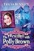 The Trouble With Polly Brown (Polly Brown, #2)
