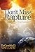 Don't Miss the Rapture: A Scriptural Re-Examination of The End-Time Scenario