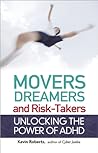 Movers, Dreamers, and Risk-Takers: Unlocking the Power of ADHD