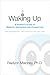 Waking Up: A Parent's Guide to Mindful Awareness and Connection