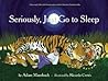Seriously Just Go to Sleep [SERIOUSLY JUST GO TO SLEEP] [Hard... by Adam Mansbach