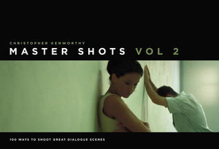 Master Shots Vol 2: Shooting Great Dialogue Scenes (Paperback)