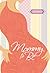 Mommy to Be Journal by Janice Hanna Thompson