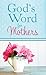 God's Word for Mothers (VALUE BOOKS)
