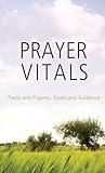 Prayer Vitals: Facts and Figures, Goals and Guidance (VALUE BOOKS)
