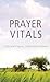 Prayer Vitals: Facts and Figures, Goals and Guidance (VALUE BOOKS)